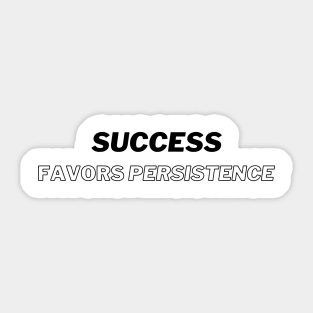 "Success favors persistence" Text Sticker